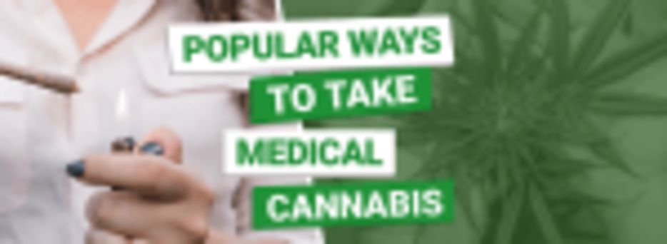 5 Popular Ways to take Medical Cannabis