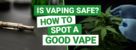 Is Vaping Safe